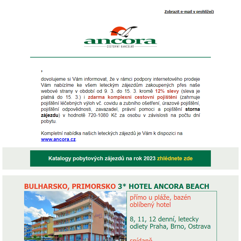 ANCORA - speciální nabídka platná do 15. 3. - 12% sleva a zdarma cestovní pojištění.