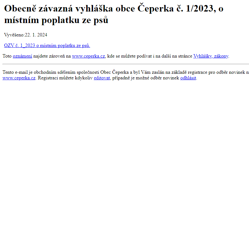 Na úřední desku www.ceperka.cz bylo přidáno oznámení Obecně závazná vyhláška obce Čeperka č. 1/2023, o místním poplatku ze psů