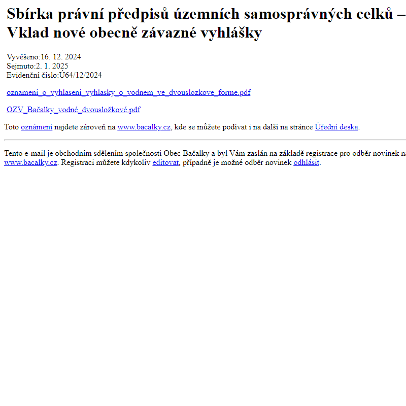 Na úřední desku www.bacalky.cz bylo přidáno oznámení Sbírka právní předpisů územních samosprávných celků – Vklad nové obecně závazné vyhlášky