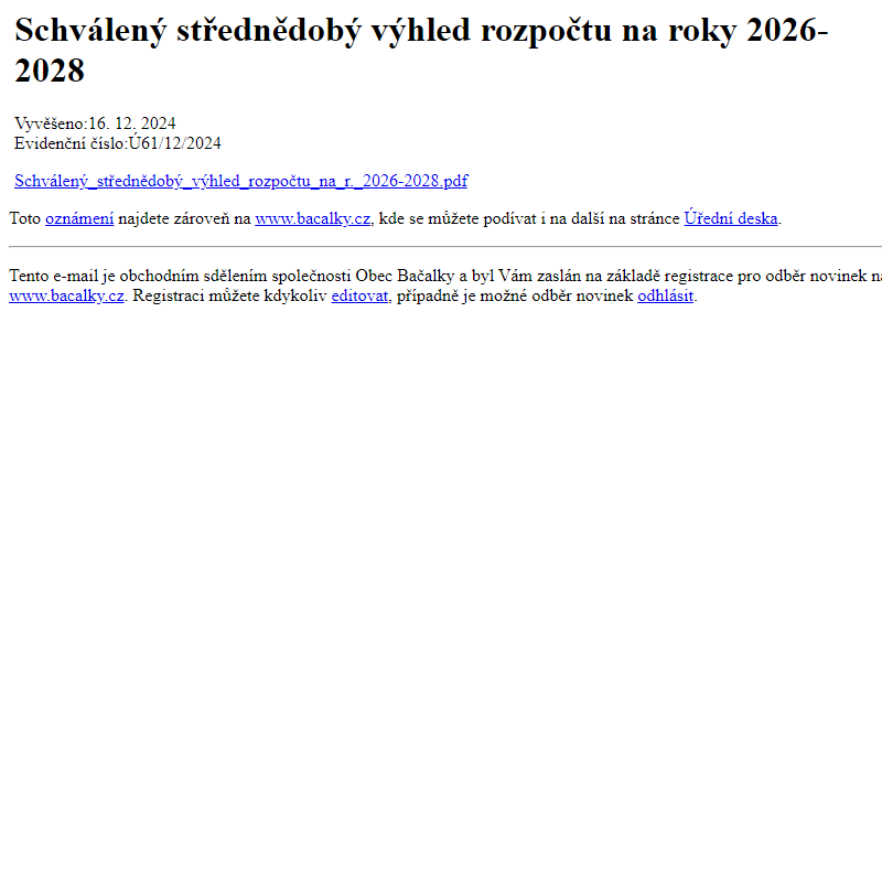 Na úřední desku www.bacalky.cz bylo přidáno oznámení Schválený střednědobý výhled rozpočtu na roky 2026-2028