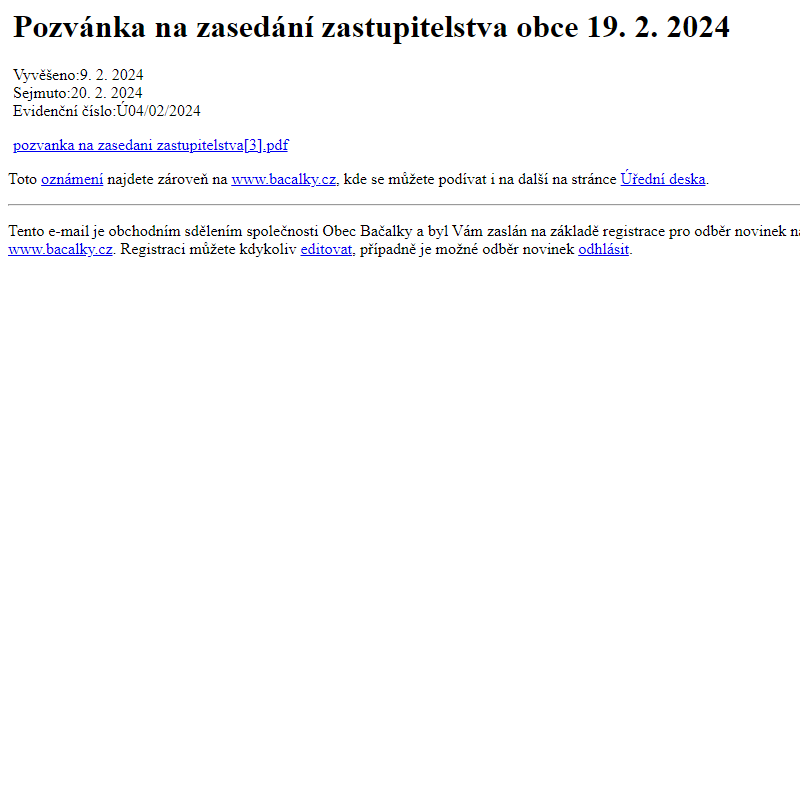 Na úřední desku www.bacalky.cz bylo přidáno oznámení Pozvánka na zasedání zastupitelstva obce 19. 2. 2024