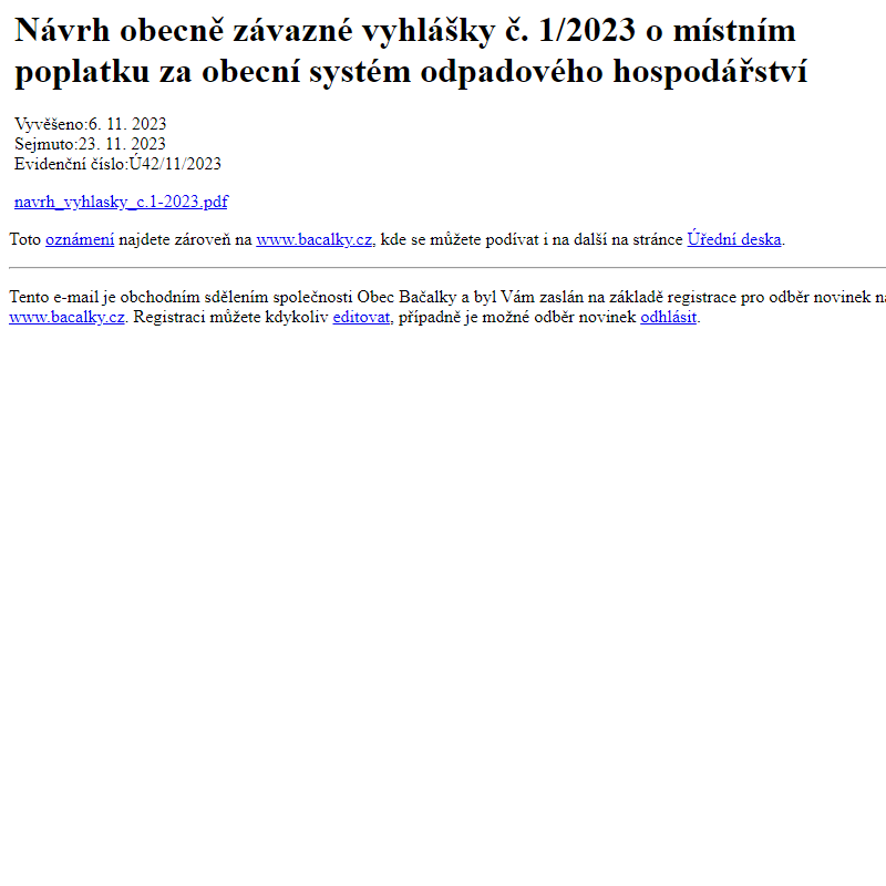 Na úřední desku www.bacalky.cz bylo přidáno oznámení Návrh obecně závazné vyhlášky č. 1/2023 o místním poplatku za obecní systém odpadového hospodářství