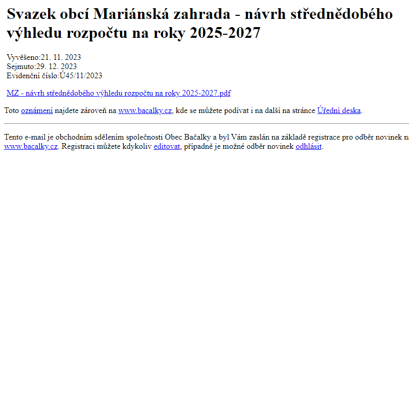 Na úřední desku www.bacalky.cz bylo přidáno oznámení Svazek obcí Mariánská zahrada - návrh střednědobého výhledu rozpočtu na roky 2025-2027