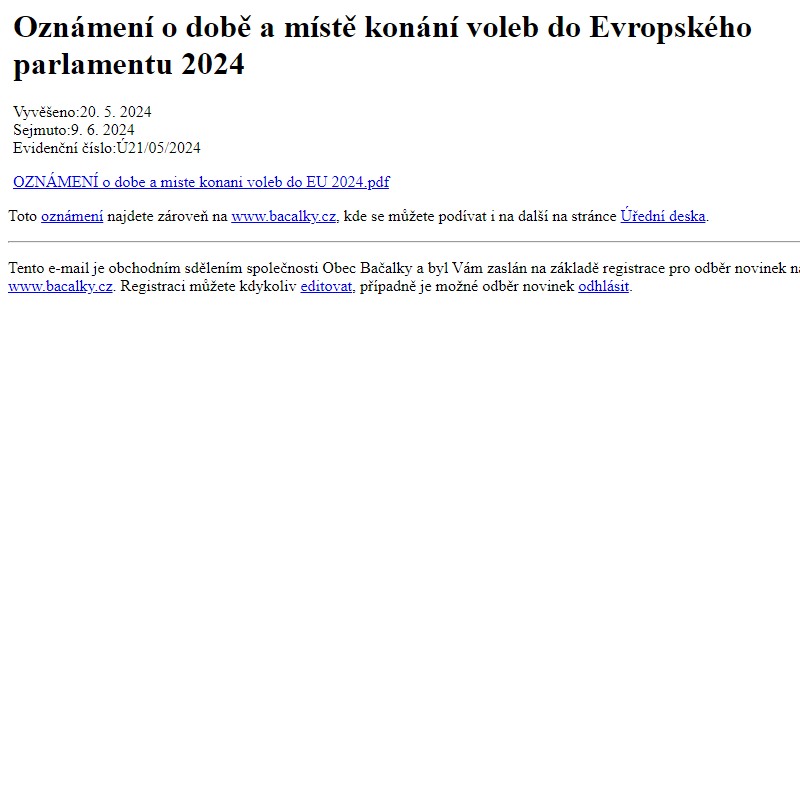 Na úřední desku www.bacalky.cz bylo přidáno oznámení Oznámení o době a místě konání voleb do Evropského parlamentu 2024