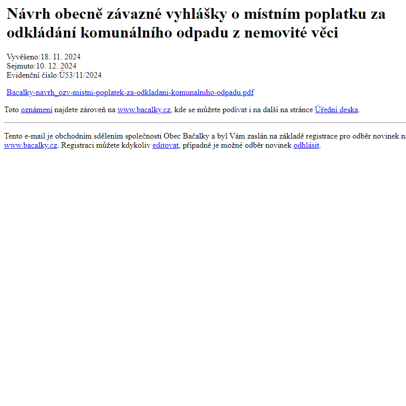 Na úřední desku www.bacalky.cz bylo přidáno oznámení Návrh obecně závazné vyhlášky o místním poplatku za odkládání komunálního odpadu z nemovité věci