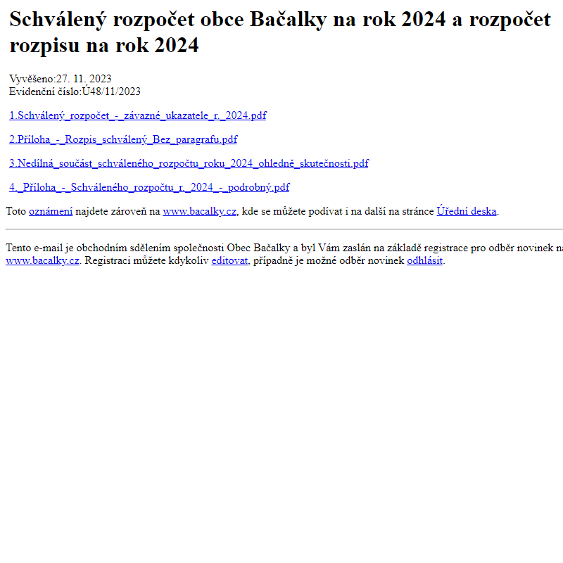 Na úřední desku www.bacalky.cz bylo přidáno oznámení Schválený rozpočet obce Bačalky na rok 2024 a rozpočet rozpisu na rok 2024
