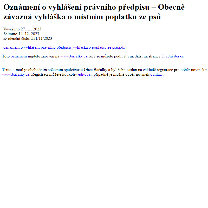 Na úřední desku www.bacalky.cz bylo přidáno oznámení Oznámení o vyhlášení právního předpisu – Obecně závazná vyhláška o místním poplatku ze psů