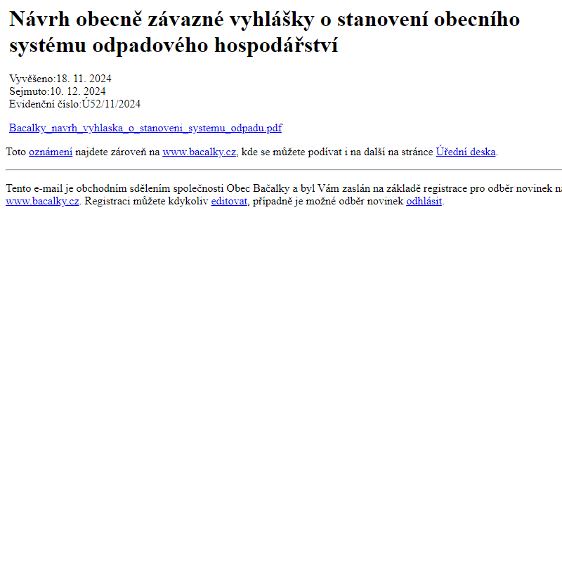 Na úřední desku www.bacalky.cz bylo přidáno oznámení Návrh obecně závazné vyhlášky o stanovení obecního systému odpadového hospodářství