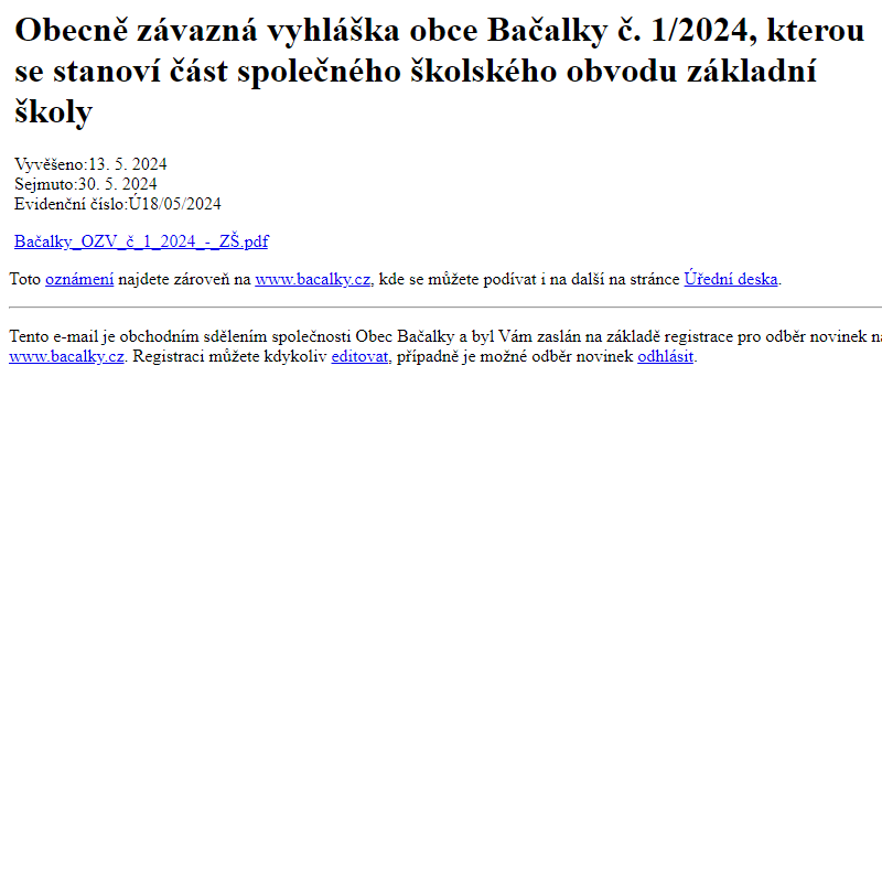 Na úřední desku www.bacalky.cz bylo přidáno oznámení Obecně závazná vyhláška obce Bačalky č. 1/2024, kterou se stanoví část společného školského obvodu základní školy