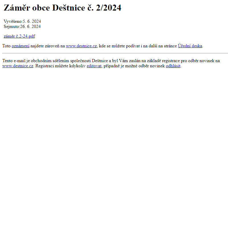 Na úřední desku www.destnice.cz bylo přidáno oznámení Záměr obce Deštnice č. 2/2024