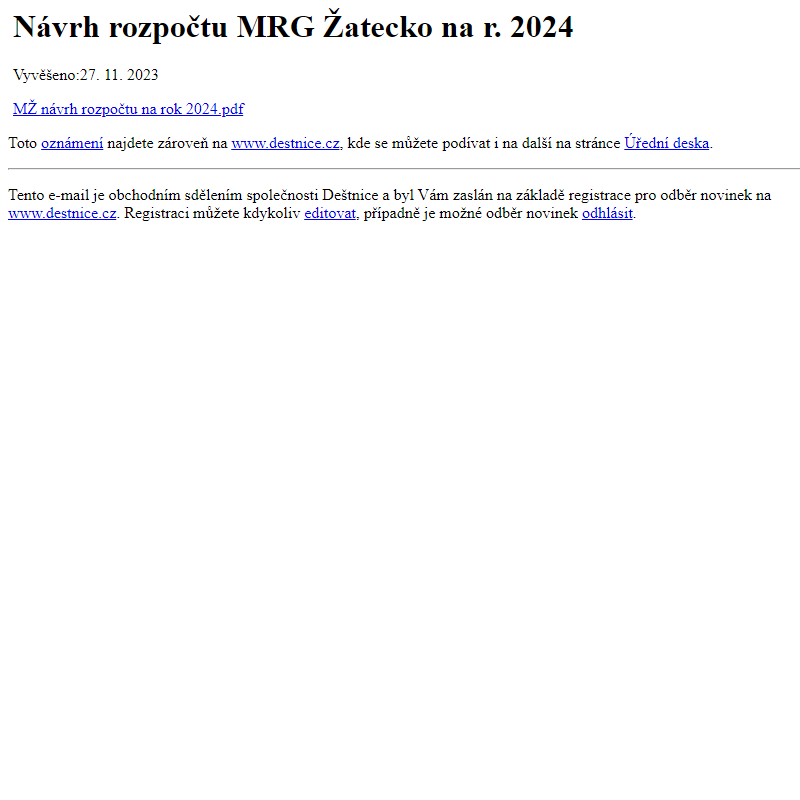 Na úřední desku www.destnice.cz bylo přidáno oznámení Návrh rozpočtu MRG Žatecko na r. 2024