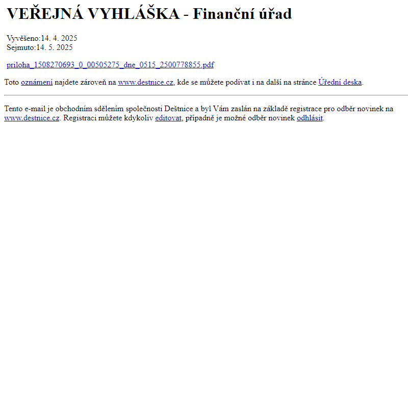 Na úřední desku www.destnice.cz bylo přidáno oznámení VEŘEJNÁ VYHLÁŠKA - Finanční úřad