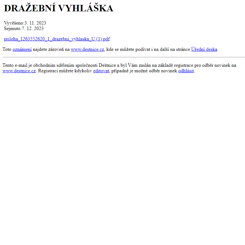 Na úřední desku www.destnice.cz bylo přidáno oznámení DRAŽEBNÍ VYHLÁŠKA