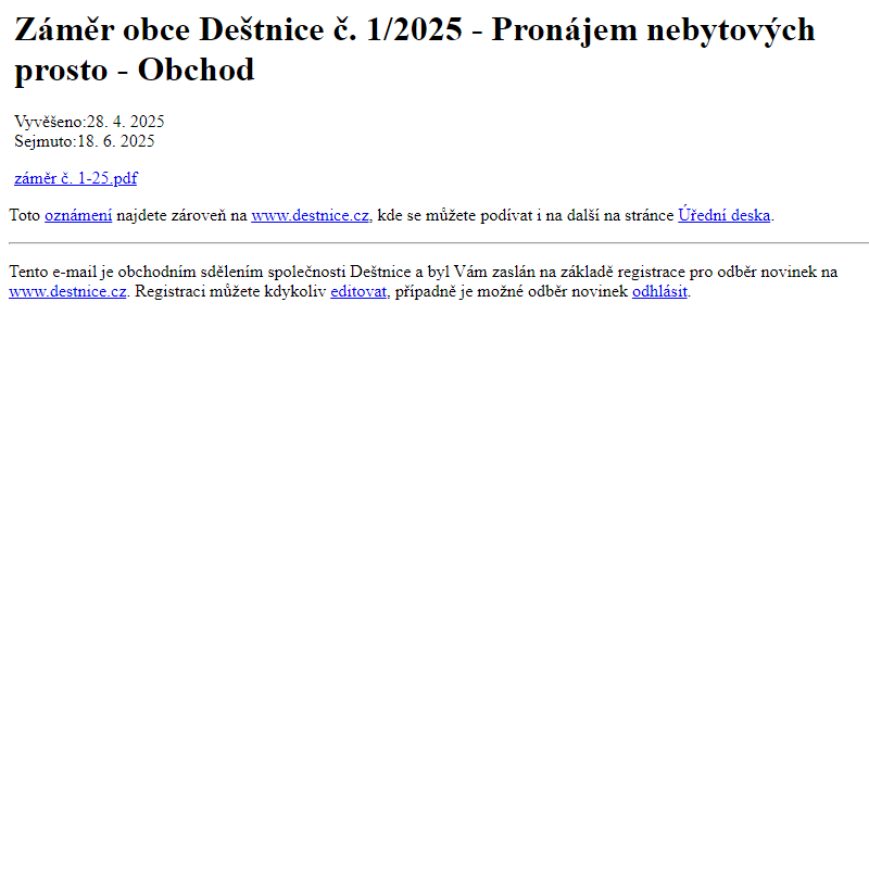 Na úřední desku www.destnice.cz bylo přidáno oznámení Záměr obce Deštnice č. 1/2025 - Pronájem nebytových prosto - Obchod