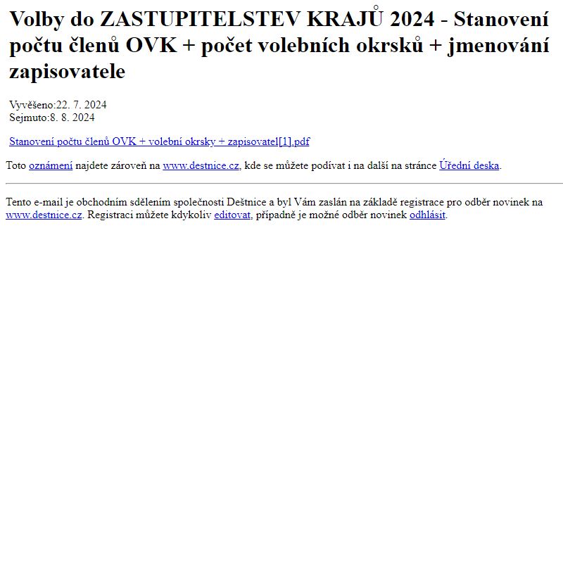 Na úřední desku www.destnice.cz bylo přidáno oznámení Volby do ZASTUPITELSTEV KRAJŮ 2024 - Stanovení počtu členů OVK + počet volebních okrsků + jmenování zapisovatele