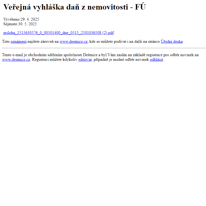 Na úřední desku www.destnice.cz bylo přidáno oznámení Veřejná vyhláška daň z nemovitosti  - FÚ