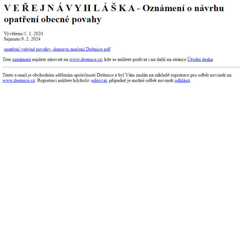 Na úřední desku www.destnice.cz bylo přidáno oznámení V E Ř E J N Á V Y H L Á Š K A - Oznámení o návrhu opatření obecné povahy
