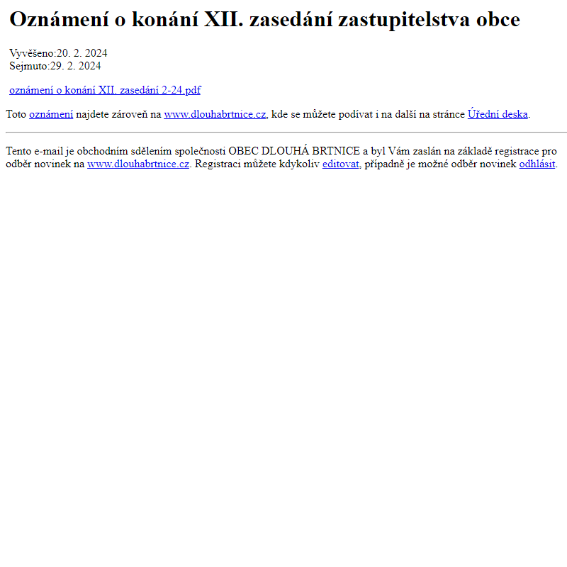 Na úřední desku www.dlouhabrtnice.cz bylo přidáno oznámení Oznámení o konání XII. zasedání zastupitelstva obce