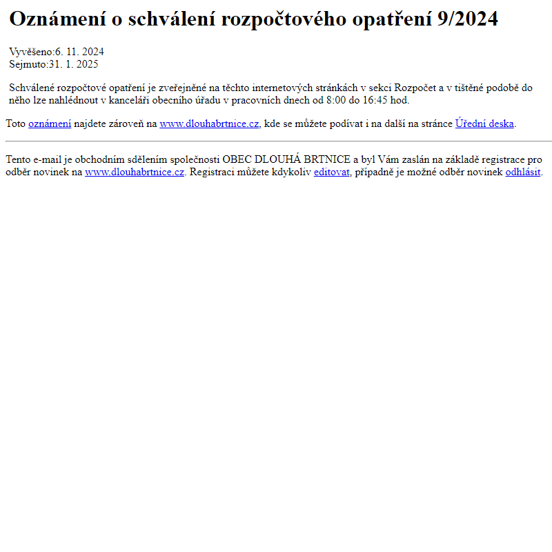 Na úřední desku www.dlouhabrtnice.cz bylo přidáno oznámení Oznámení o schválení rozpočtového opatření 9/2024