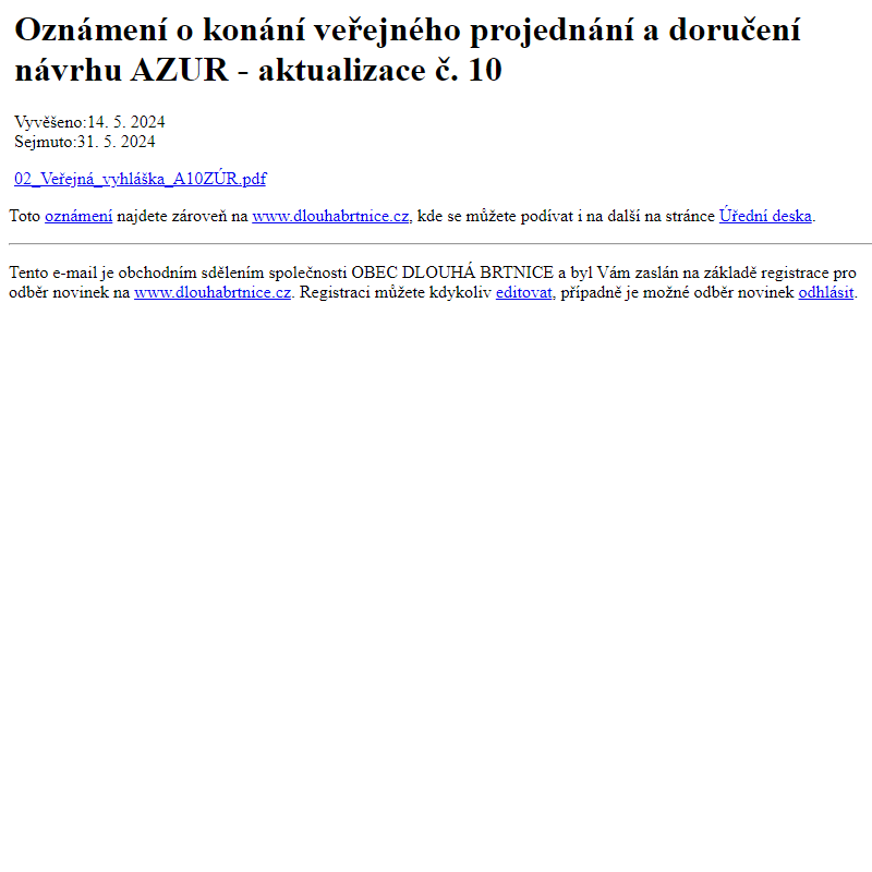 Na úřední desku www.dlouhabrtnice.cz bylo přidáno oznámení Oznámení o konání veřejného projednání a doručení návrhu AZUR - aktualizace č. 10