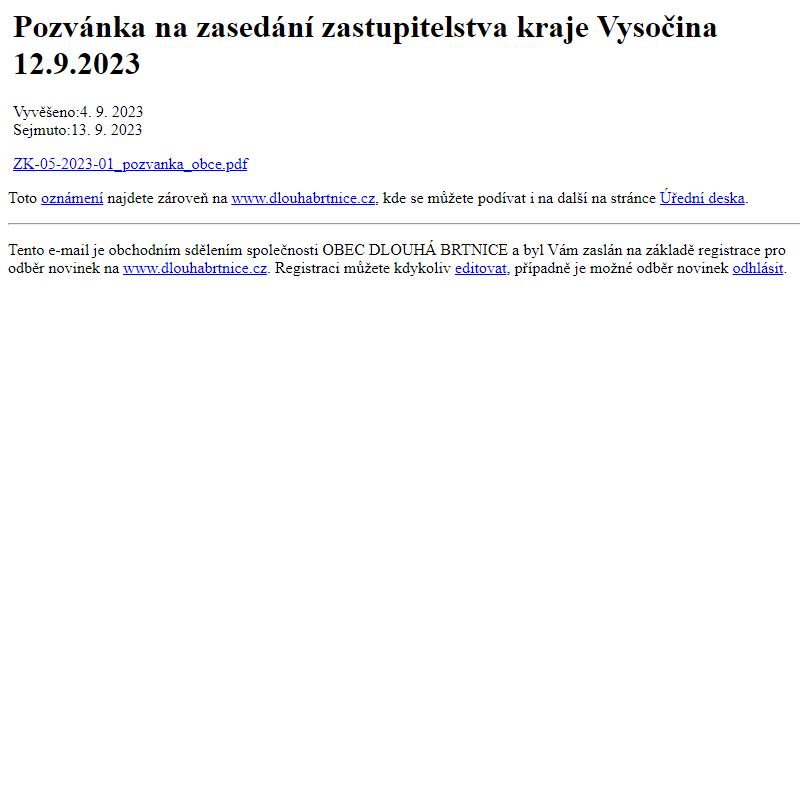 Na úřední desku www.dlouhabrtnice.cz bylo přidáno oznámení Pozvánka na zasedání zastupitelstva kraje Vysočina 12.9.2023
