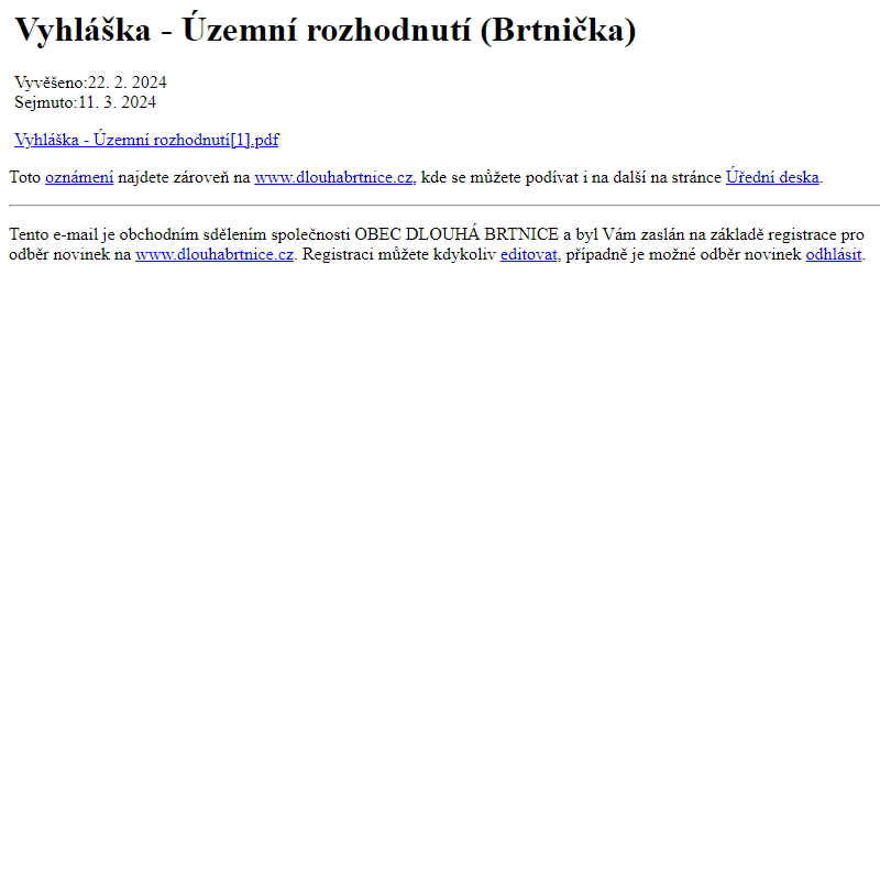 Na úřední desku www.dlouhabrtnice.cz bylo přidáno oznámení Vyhláška - Územní rozhodnutí (Brtnička)