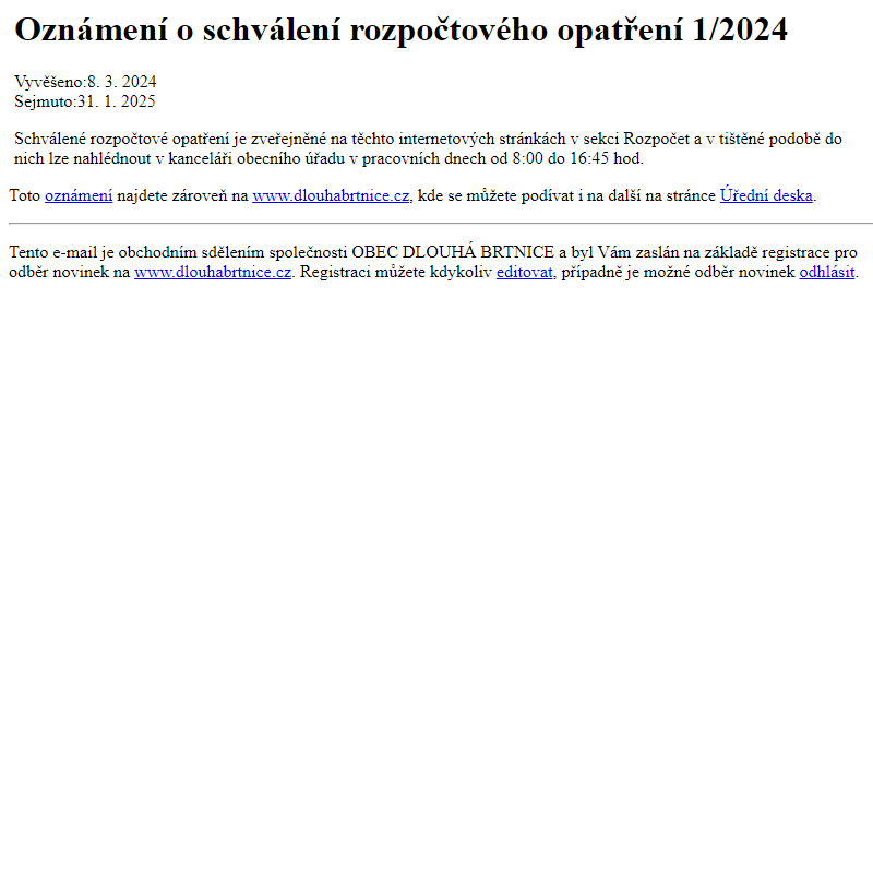 Na úřední desku www.dlouhabrtnice.cz bylo přidáno oznámení Oznámení o schválení rozpočtového opatření 1/2024