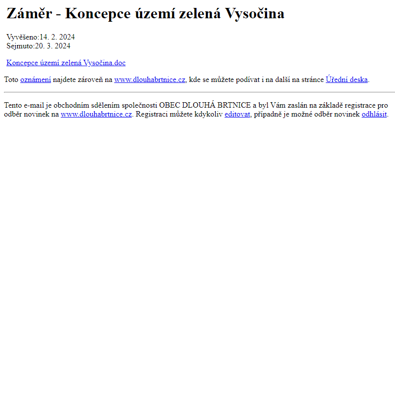 Na úřední desku www.dlouhabrtnice.cz bylo přidáno oznámení Záměr - Koncepce území zelená Vysočina