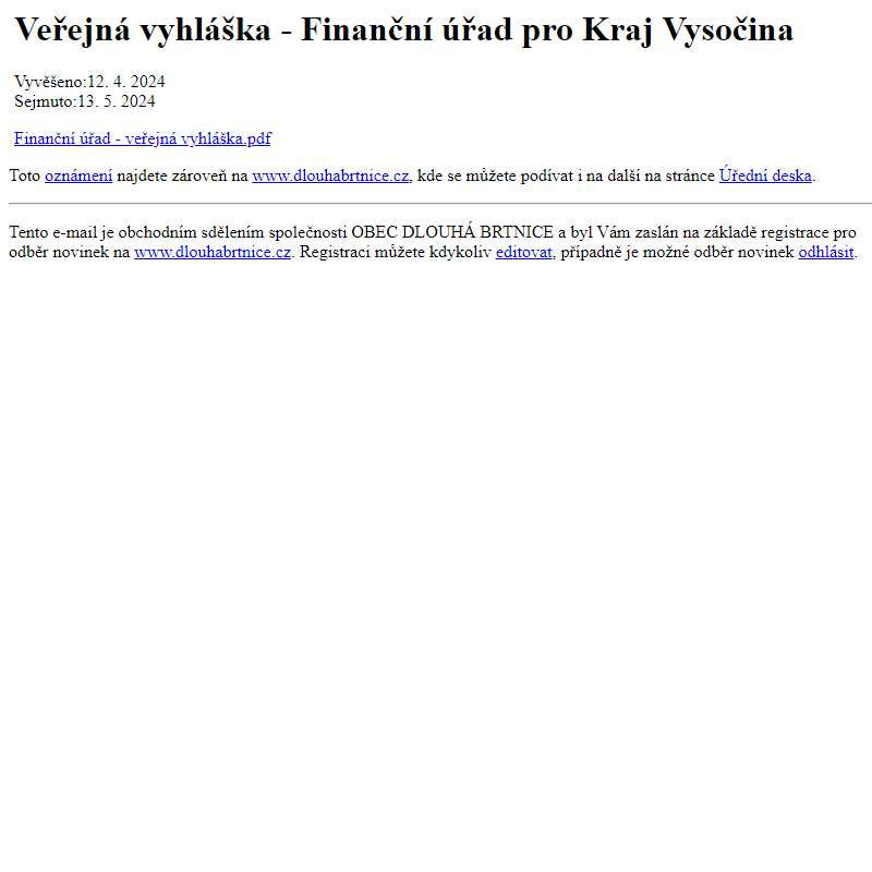Na úřední desku www.dlouhabrtnice.cz bylo přidáno oznámení Veřejná vyhláška - Finanční úřad pro Kraj Vysočina