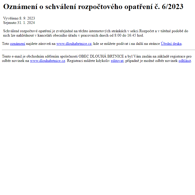 Na úřední desku www.dlouhabrtnice.cz bylo přidáno oznámení Oznámení o schválení rozpočtového opatření č. 6/2023