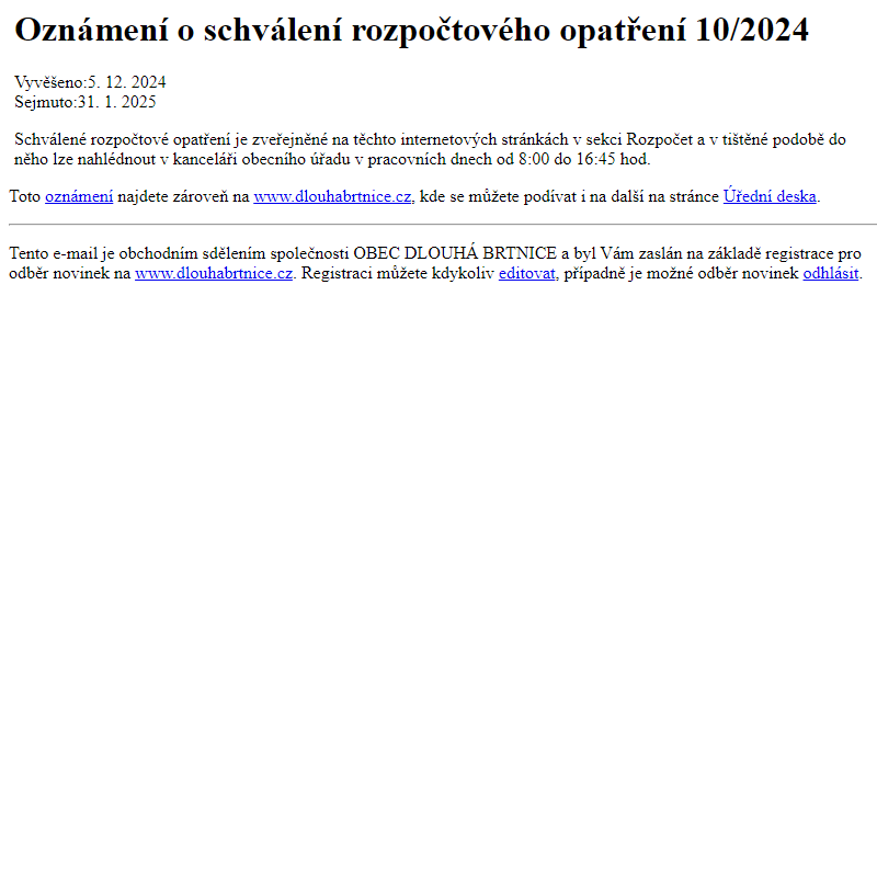 Na úřední desku www.dlouhabrtnice.cz bylo přidáno oznámení Oznámení o schválení rozpočtového opatření 10/2024