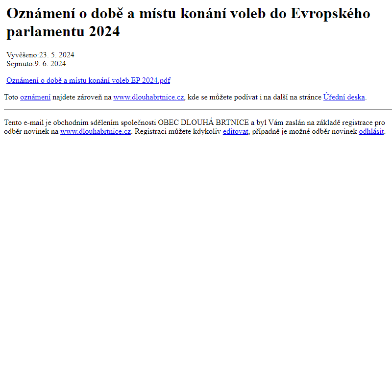 Na úřední desku www.dlouhabrtnice.cz bylo přidáno oznámení Oznámení o době a místu konání voleb do Evropského parlamentu 2024