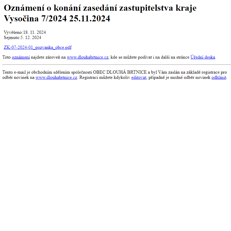 Na úřední desku www.dlouhabrtnice.cz bylo přidáno oznámení Oznámení o konání zasedání zastupitelstva kraje Vysočina 7/2024  25.11.2024