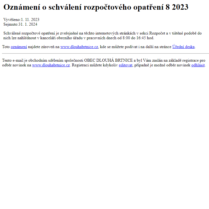 Na úřední desku www.dlouhabrtnice.cz bylo přidáno oznámení Oznámení o schválení rozpočtového opatření 8 2023