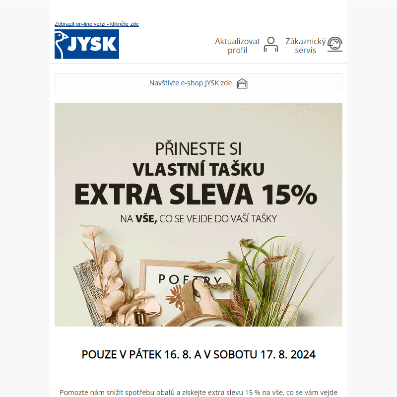 Extra sleva 15 % na vše, co se vám vejde do tašky. __