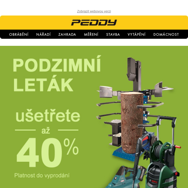 Podzimní speciál na zahradní techniku > Odvlhčovače, elektrocentrály, fukary, pily, tlakové myčky > Ušetřete až 40% > Jen do vyprodání zásob