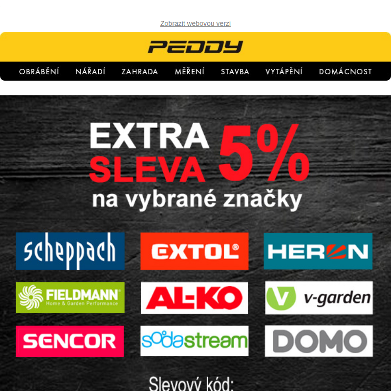 Slevový týden na PEDDY.cz > Na vybrané značky extra sleva 5% > Slevový kód EXTRA5 je platný do 29.2.