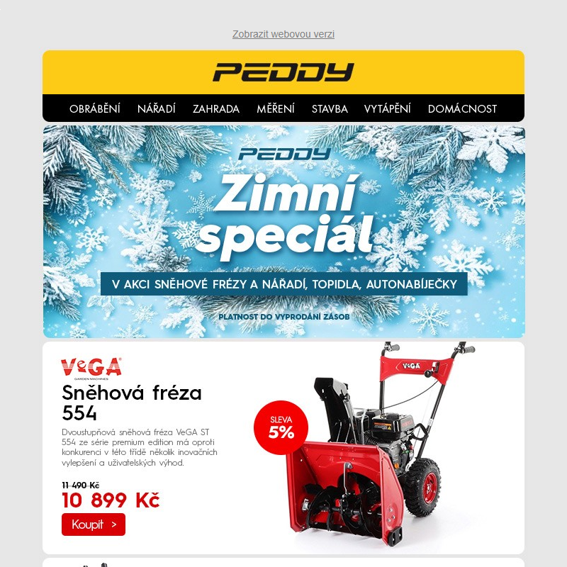 Zimní speciál PEDDY > V akci sněhové frézy a nářadí, topidla, autonabíječky > Platnost do vyprodání zásob