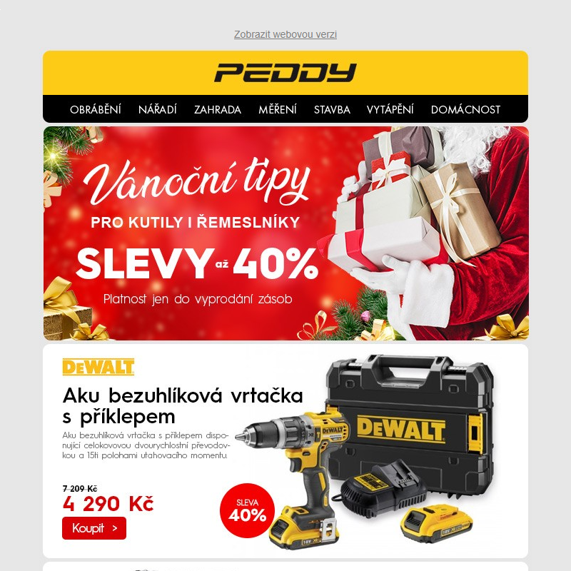 Vánoční tipy pro kutily i řemeslníky > Nakupte s předstihem a ušetřete až 40% > Platnost jen do vyprodání zásob