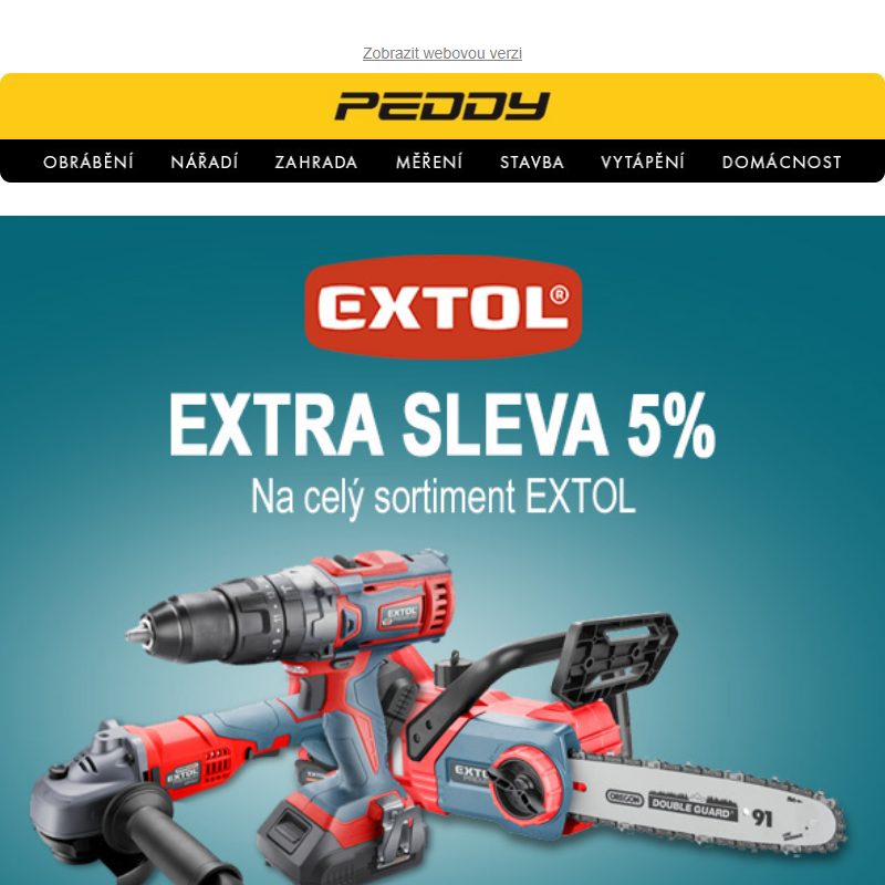 EXTRA SLEVA 5% na celý sortiment EXTOL > Slevový kód: EXTOL5 > Pily, brusky, vrtačky, zahradní technika > Platnost do 30.4.