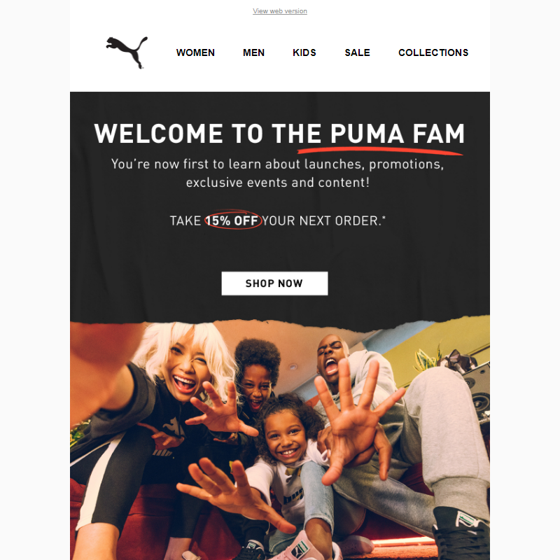 Welcome to PUMA. Here is 15% Off Your Next Order*