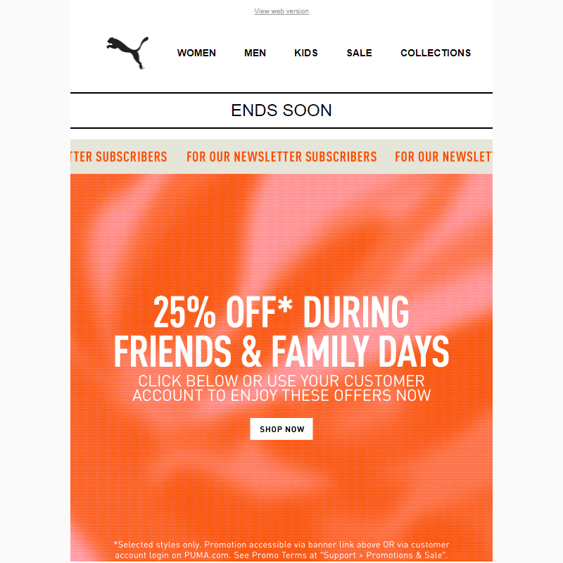 25% OFF* During Friends & Family Ends Soon