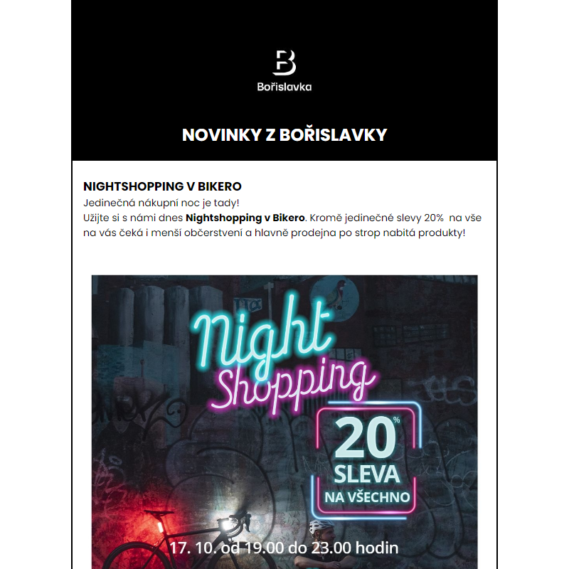 Noční nákupy v Bikero u nás na Bořislavce _ Už zítra od 19 hod. do 23 hod. s 20% slevou na vše. _