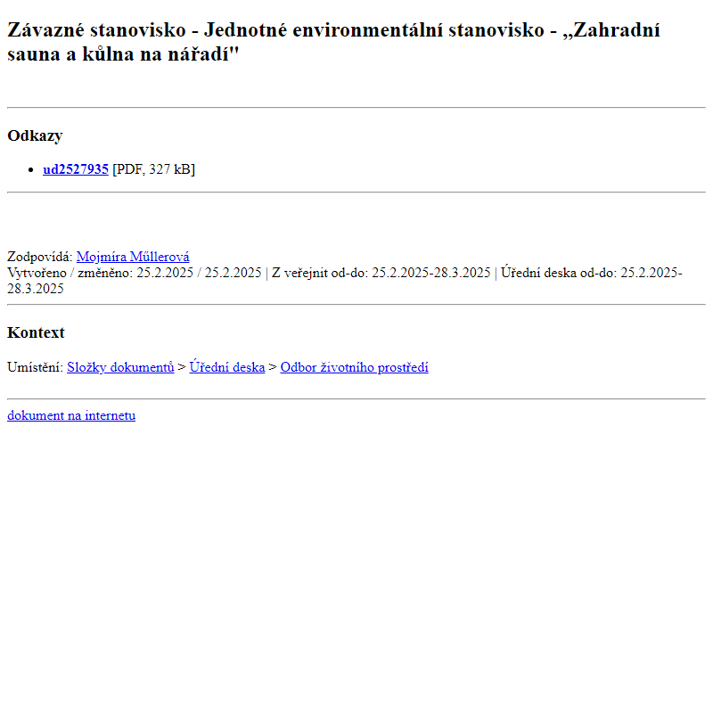 Odběr novinek ze dne 26.2.2025 - dokument Závazné stanovisko - Jednotné environmentální stanovisko - ,,Zahradní sauna a kůlna na nářadí