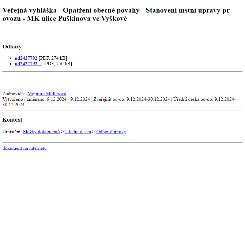 Odběr novinek ze dne 10.12.2024 - dokument Veřejná vyhláška - Opatření obecné povahy - Stanovení mstní úpravy provozu - MK ulice Puškinova ve Vyškově