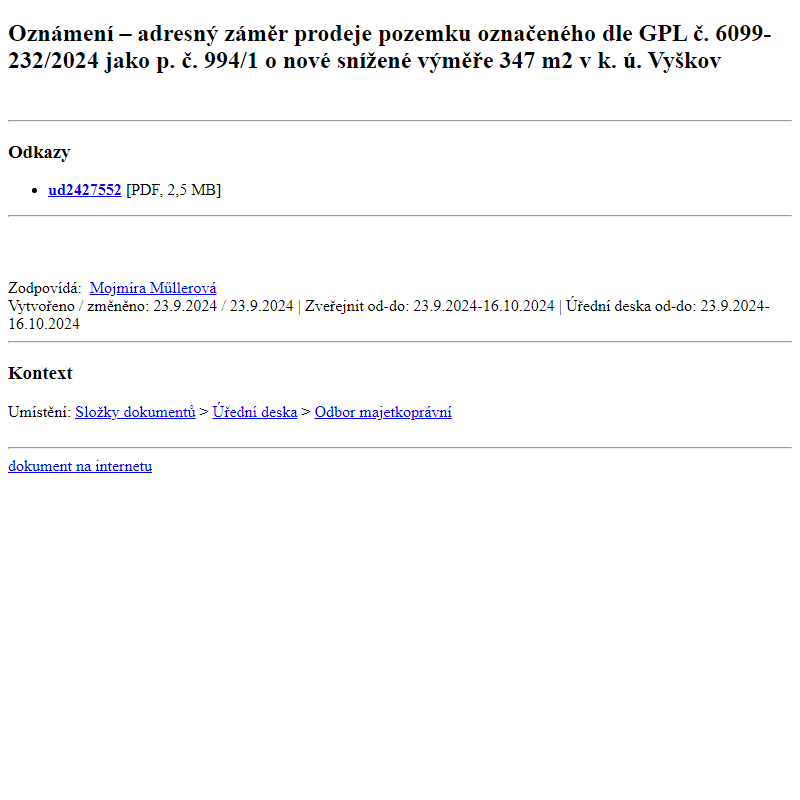 Odběr novinek ze dne 24.9.2024 - dokument Oznámení – adresný záměr prodeje pozemku označeného dle GPL č. 6099-232/2024 jako p. č. 994/1 o nové snížené výměře 347 m2 v k. ú. Vyškov