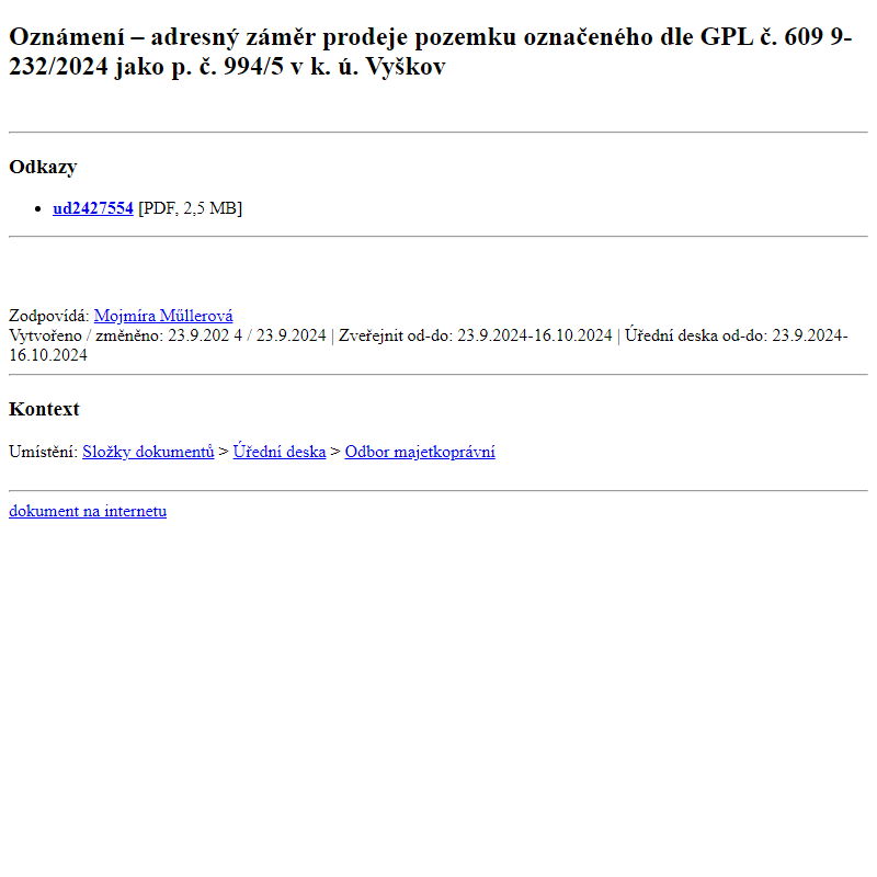 Odběr novinek ze dne 24.9.2024 - dokument Oznámení – adresný záměr prodeje pozemku označeného dle GPL č. 6099-232/2024 jako p. č. 994/5 v k. ú. Vyškov