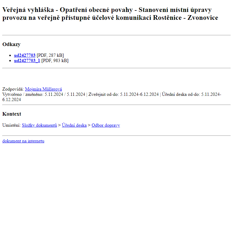 Odběr novinek ze dne 6.11.2024 - dokument Veřejná vyhláška - Opatření obecné povahy - Stanovení místní úpravy provozu na veřejně přístupné účelové komunikaci Rostěnice - Zvonovice