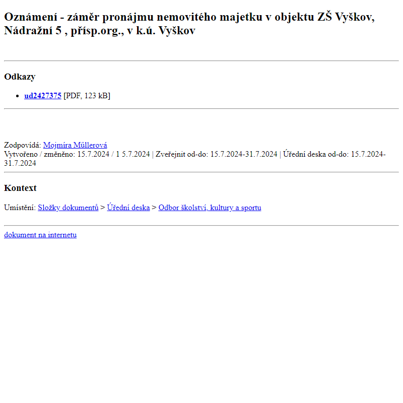 Odběr novinek ze dne 16.7.2024 - dokument Oznámení - záměr pronájmu nemovitého majetku v objektu ZŠ Vyškov, Nádražní 5, přísp.org., v k.ú. Vyškov