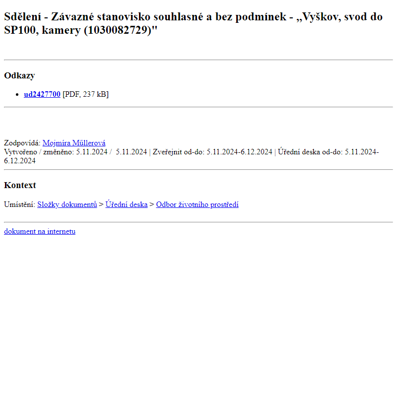 Odběr novinek ze dne 6.11.2024 - dokument Sdělení - Závazné stanovisko souhlasné a bez podmínek - ,,Vyškov, svod do SP100, kamery (1030082729)